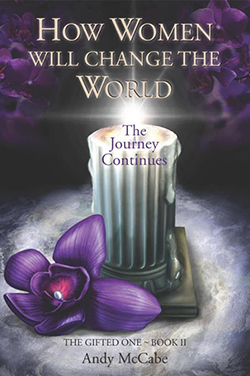 How Women Will Change the World the journey continues - book 2 in trilogy